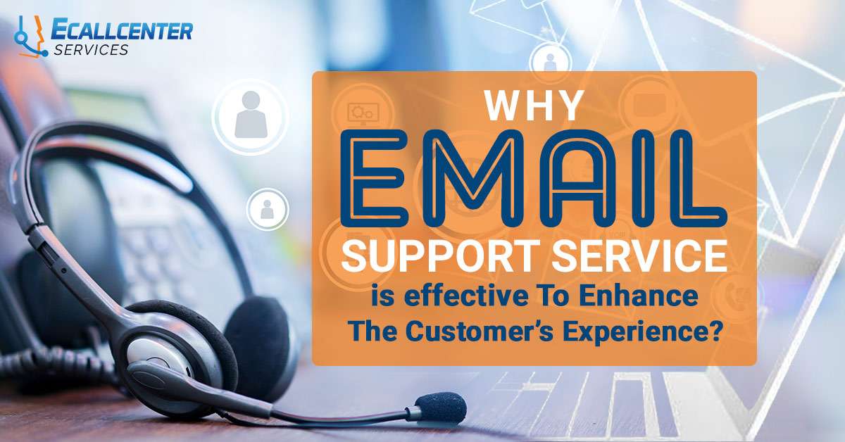 Why Email Support Service is Effective to Enhance the Customer’s Experience?