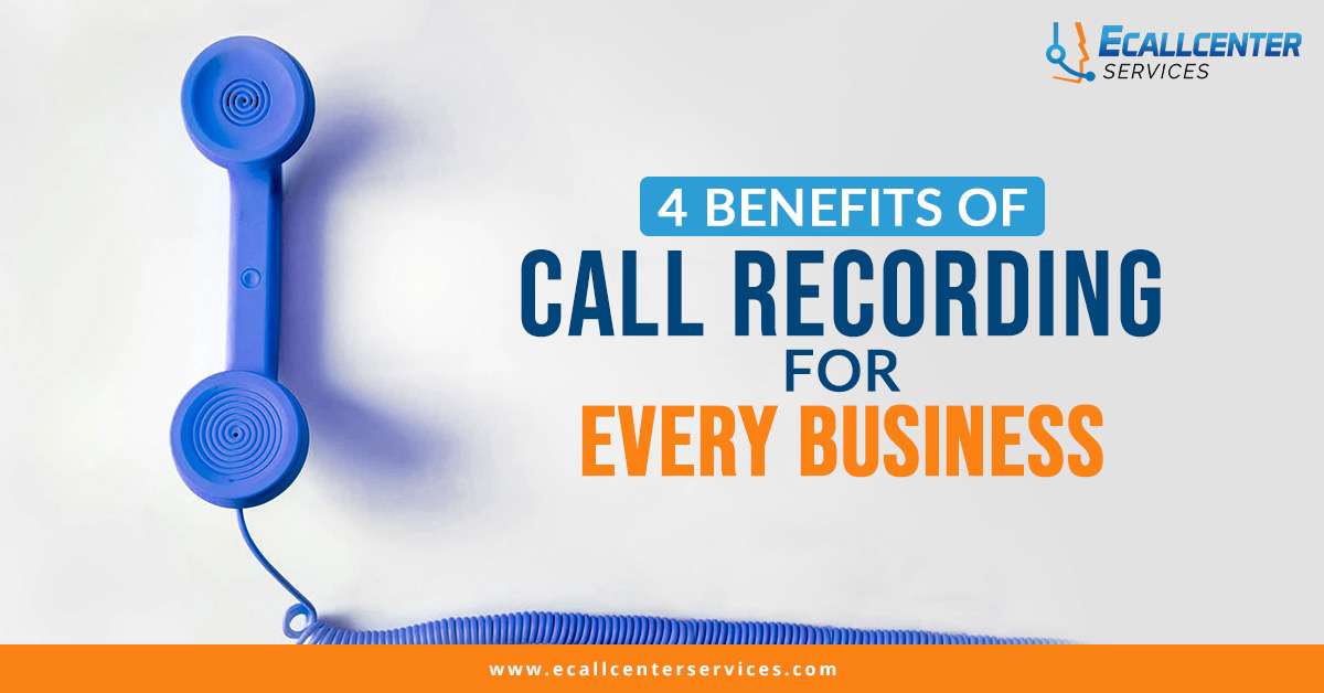 4 Benefits of Call Recording for Every Business