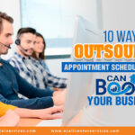 10 Ways Outsourcing Appointment Scheduling Services Can Boost Your Business