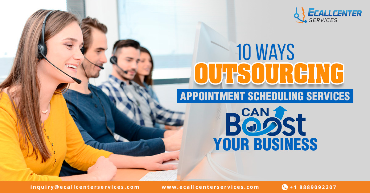 10 Ways Outsourcing Appointment Scheduling Services Can Boost Your Business