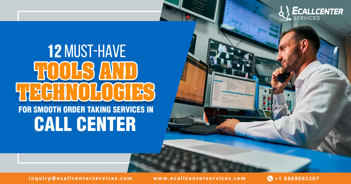 12 Must-Have Tools and Technologies for Smooth Order-Taking Services in Call Center